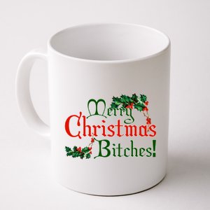 Merry Christmas Bitches! Coffee Mug