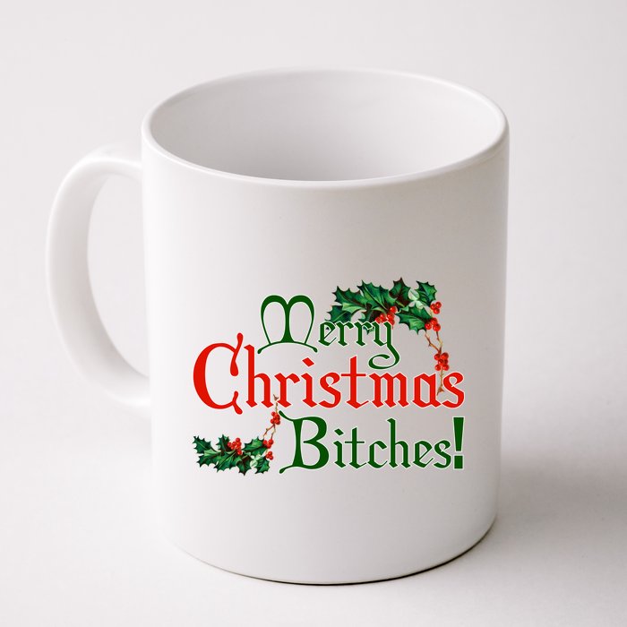 Merry Christmas Bitches! Coffee Mug