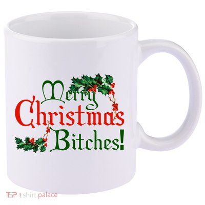 Merry Christmas Bitches! 11oz C Handle Ceramic Mug