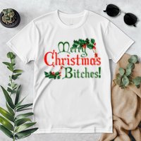 Merry Christmas Bitches! Premium T-Shirt