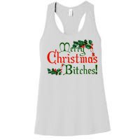 Merry Christmas Bitches! Women's Racerback Tank