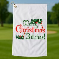 Merry Christmas Bitches! Golf Towel