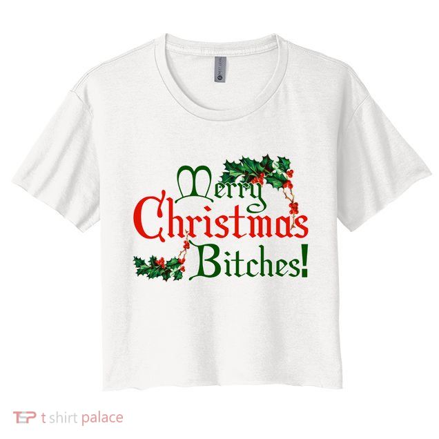 Merry Christmas Bitches! Crop Top