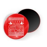 Merry Christmas Bitches Ugly Christmas Sweater Design Magnet