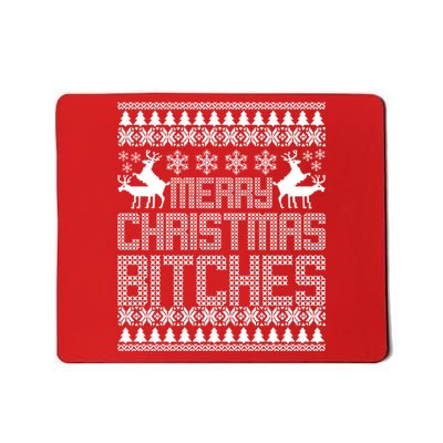 Merry Christmas Bitches Ugly Christmas Sweater Design Mousepad