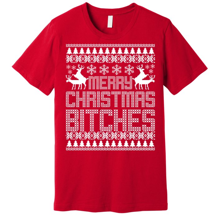 Merry Christmas Bitches Ugly Christmas Sweater Design Premium T-Shirt