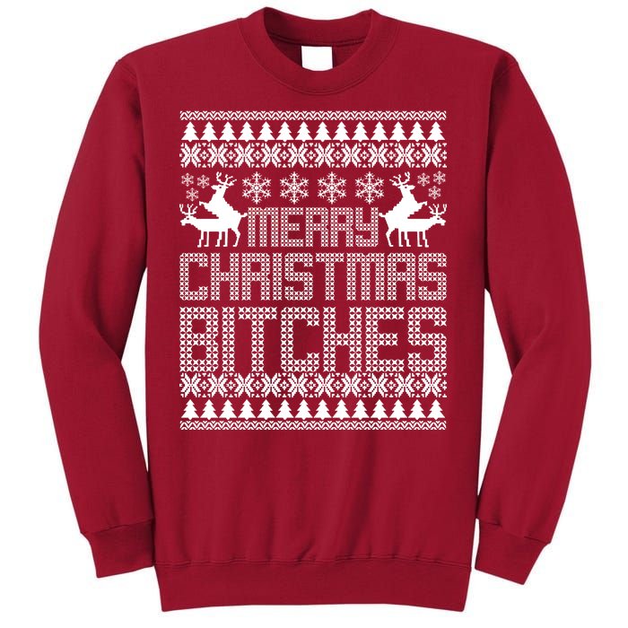 Merry Christmas Bitches Ugly Christmas Sweater Design Tall Sweatshirt