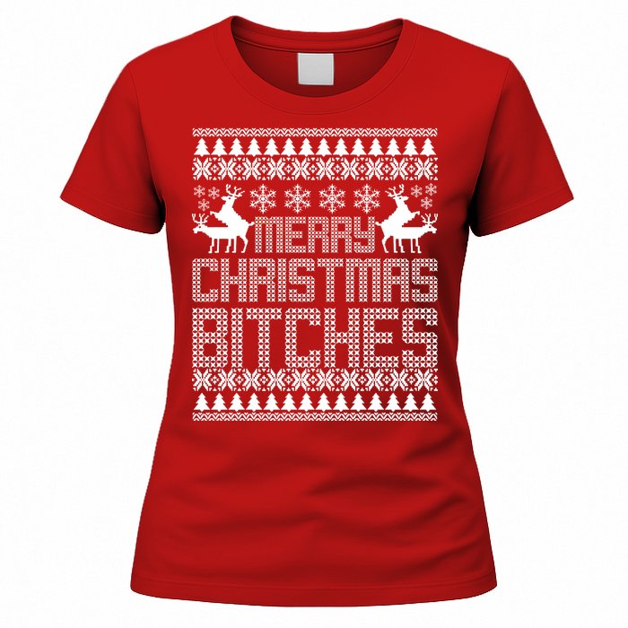 Merry Christmas Bitches Ugly Christmas Sweater Design Women's T-Shirt