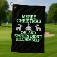 Merry Christmas Epstein Didn't Kill Himself Golf Towel