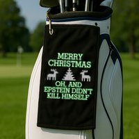Merry Christmas Epstein Didn't Kill Himself Golf Towel