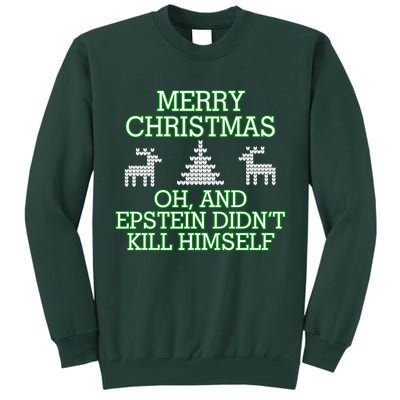 Merry Christmas Epstein Didn't Kill Himself Tall Sweatshirt