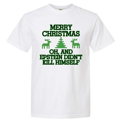 Merry Christmas Epstein Didn't Kill Himself Garment-Dyed Heavyweight T-Shirt