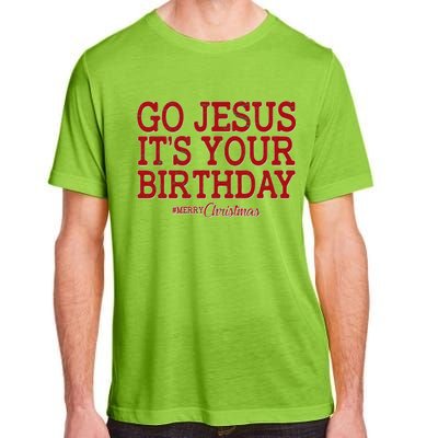 Merry Christmas Go Jesus It's Your Birthday Adult ChromaSoft Performance T-Shirt