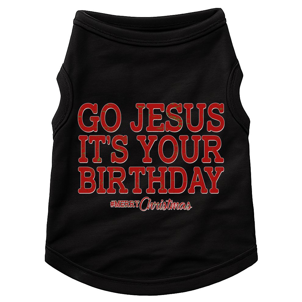 Merry Christmas Go Jesus It's Your Birthday Doggie Tank