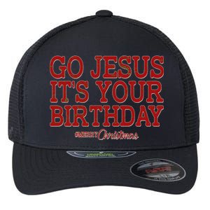 Merry Christmas Go Jesus It's Your Birthday Flexfit Unipanel Trucker Cap