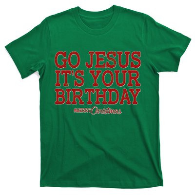 Merry Christmas Go Jesus It's Your Birthday T-Shirt