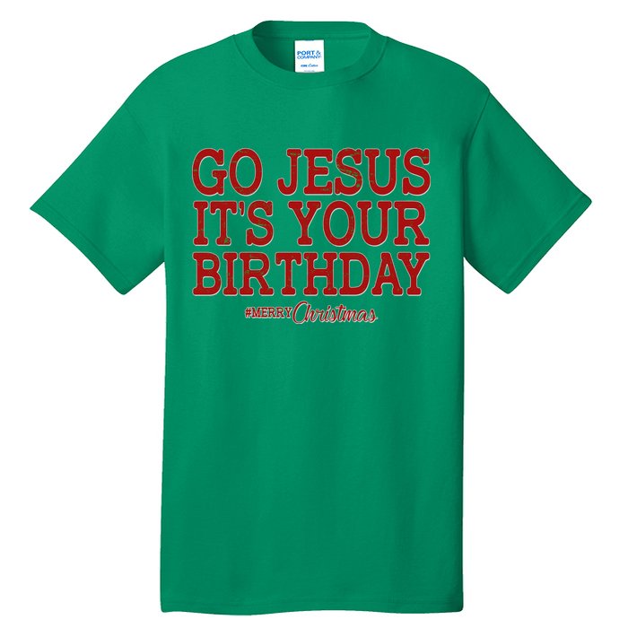 Merry Christmas Go Jesus It's Your Birthday Tall T-Shirt