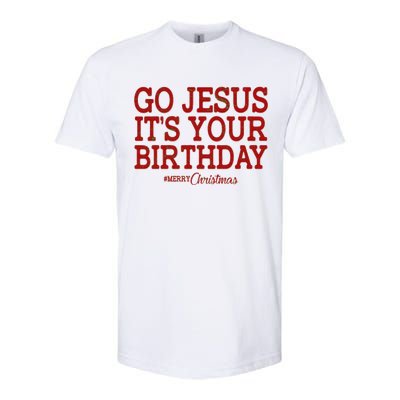 Merry Christmas Go Jesus It's Your Birthday Softstyle CVC T-Shirt