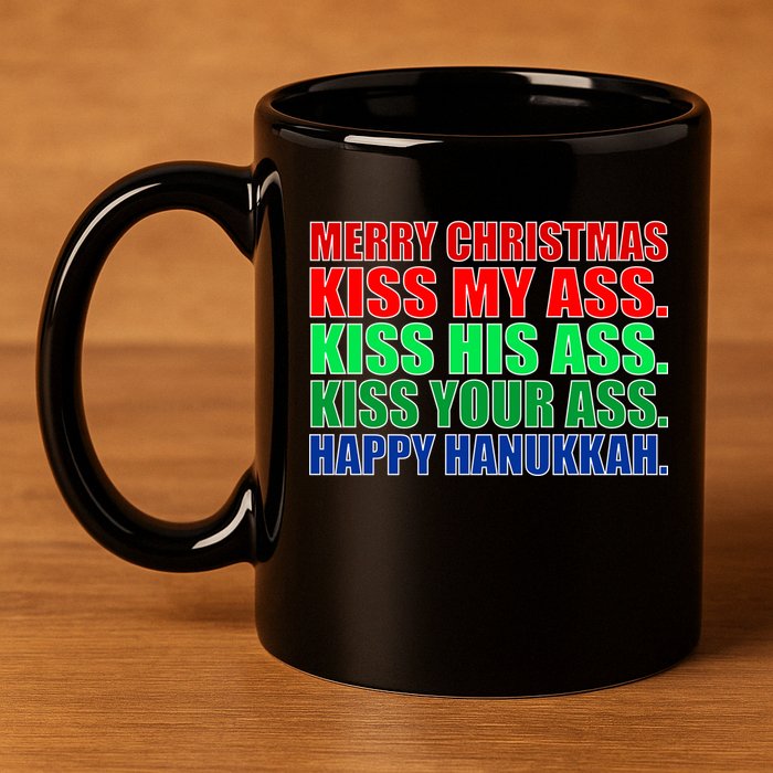 Merry Christmas Kiss My Ass Happy Hanukkah  11oz C Handle Ceramic Mug