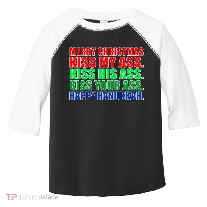 Merry Christmas Kiss My Ass Happy Hanukkah  Toddler Fine Jersey T-Shirt