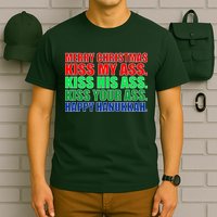 Merry Christmas Kiss My Ass Happy Hanukkah  T-Shirt