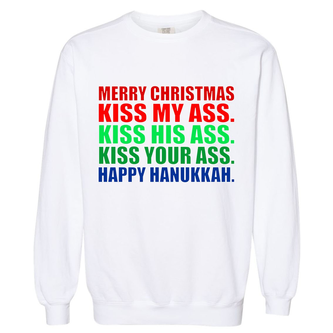Merry Christmas Kiss My Ass Happy Hanukkah  Garment-Dyed Sweatshirt