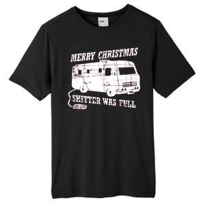 Merry Christmas Shitter Was Full Tall Fusion ChromaSoft Performance T-Shirt