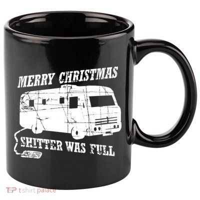 Merry Christmas Shitter Was Full 11oz C Handle Ceramic Mug