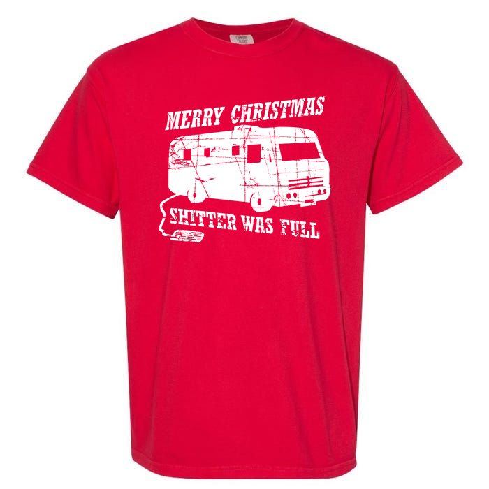 Merry Christmas Shitter Was Full Garment-Dyed Heavyweight T-Shirt