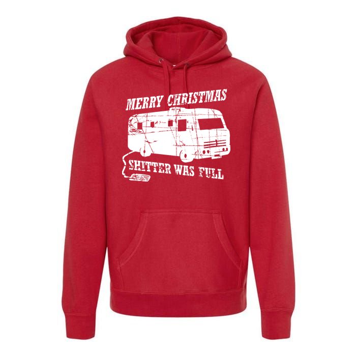 Merry Christmas Shitter Was Full Premium Hoodie