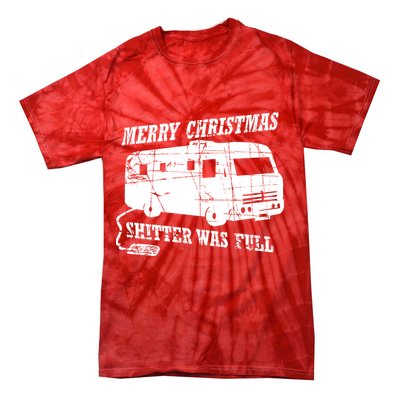 Merry Christmas Shitter Was Full Tie-Dye T-Shirt