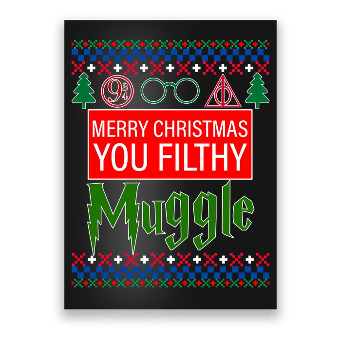 Merry Christmas Ya Filthy Muggle Ugly Sweater Poster