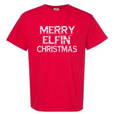 Merry Elfin' Christmas Garment-Dyed Heavyweight T-Shirt