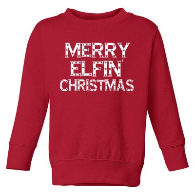 Merry Elfin' Christmas Toddler Sweatshirt