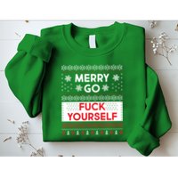 Merry Go F*ck Yourself Ugly Christmas Sweater Sweatshirt