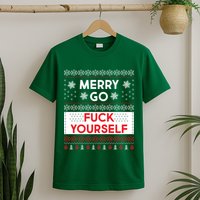 Merry Go F*ck Yourself Ugly Christmas Sweater T-Shirt
