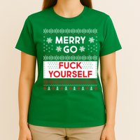 Merry Go F*ck Yourself Ugly Christmas Sweater T-Shirt