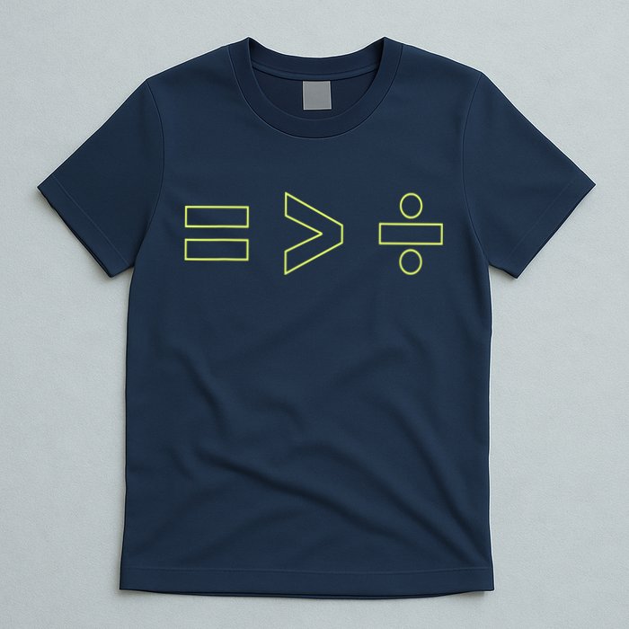 Math Equality Sign, Greater Than Division Sign T-Shirt