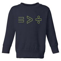 Math Equality Sign, Greater Than Division Sign Toddler Sweatshirt