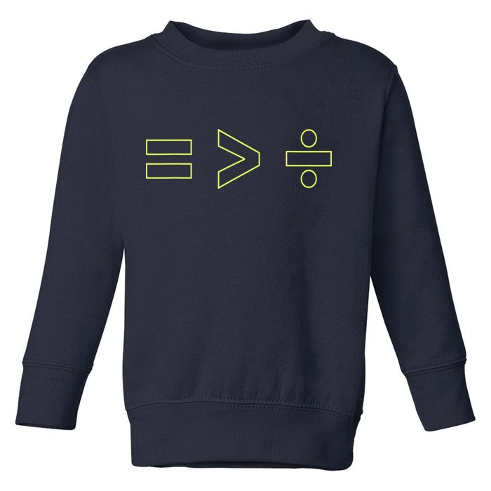 Math Equality Sign, Greater Than Division Sign Toddler Sweatshirt
