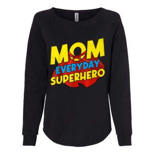 Mom Everyday Superhero Mother's Day Best For Women Womens California Wash Sweatshirt