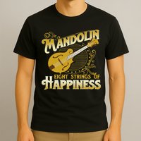 Mandolin Eight Strings Of Happiness Mandolin Folk Player T-Shirt