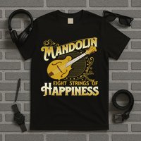 Mandolin Eight Strings Of Happiness Mandolin Folk Player T-Shirt