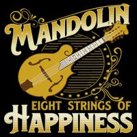 Mandolin Eight Strings Of Happiness Mandolin Folk Player T-Shirt