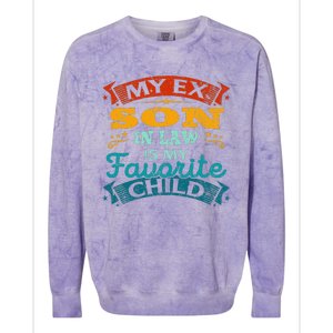 My Ex Son In Law Is My Favorite Child Funny Gift Colorblast Crewneck Sweatshirt