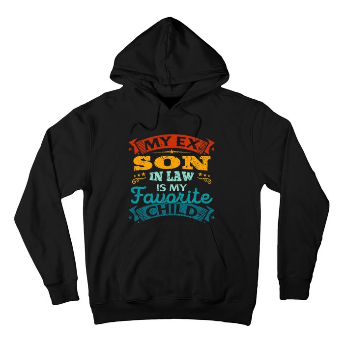 My Ex Son In Law Is My Favorite Child Funny Gift Hoodie