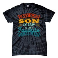 My Ex Son In Law Is My Favorite Child Funny Gift Tie-Dye T-Shirt