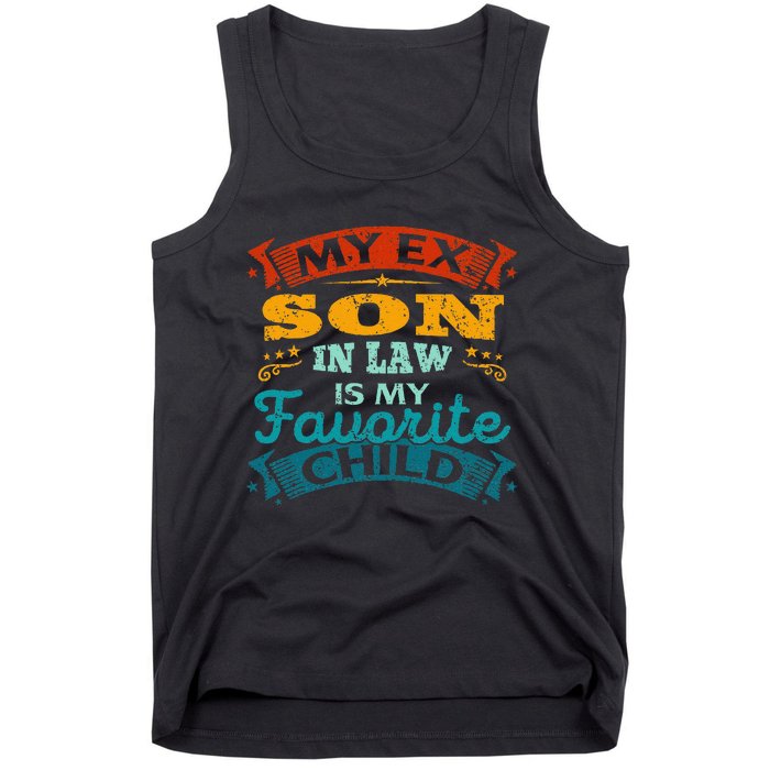 My Ex Son In Law Is My Favorite Child Funny Gift Tank Top