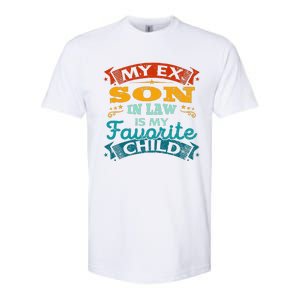 My Ex Son In Law Is My Favorite Child Funny Gift Softstyle CVC T-Shirt