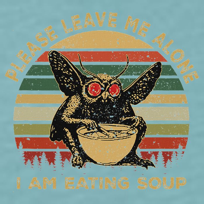 Mothman Eating Soup Please Leave Me Alone I Am Eating Soup Sueded Cloud Jersey T-Shirt